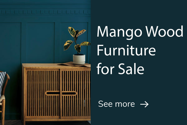 Get Back to Nature with Mango Wood Furniture for Sale